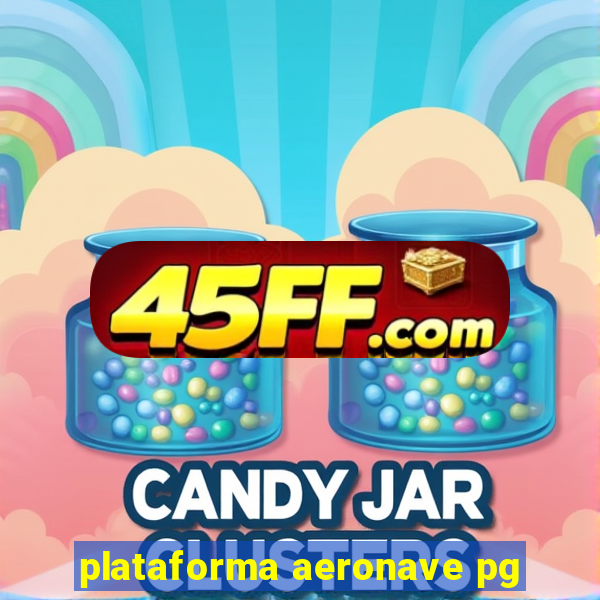 plataforma aeronave pg